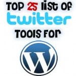 Top 25 twitter tools for Wordpress