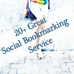 Top 20 Great Social Bookmarking Service, Boost Your Site Traffic